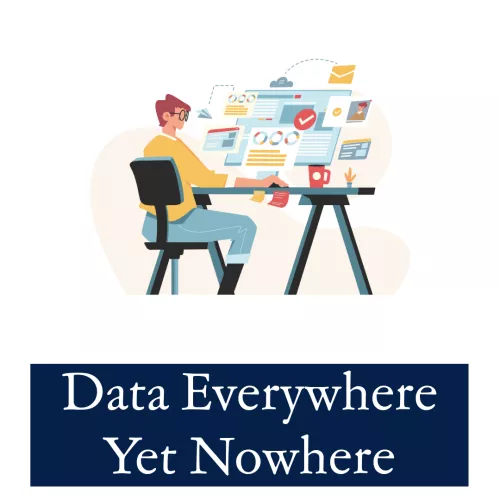 Data Everywhere Yet Nowhere