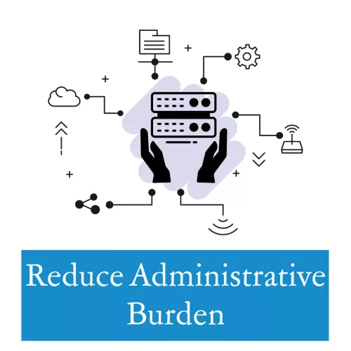 Reduce Administrative Burden